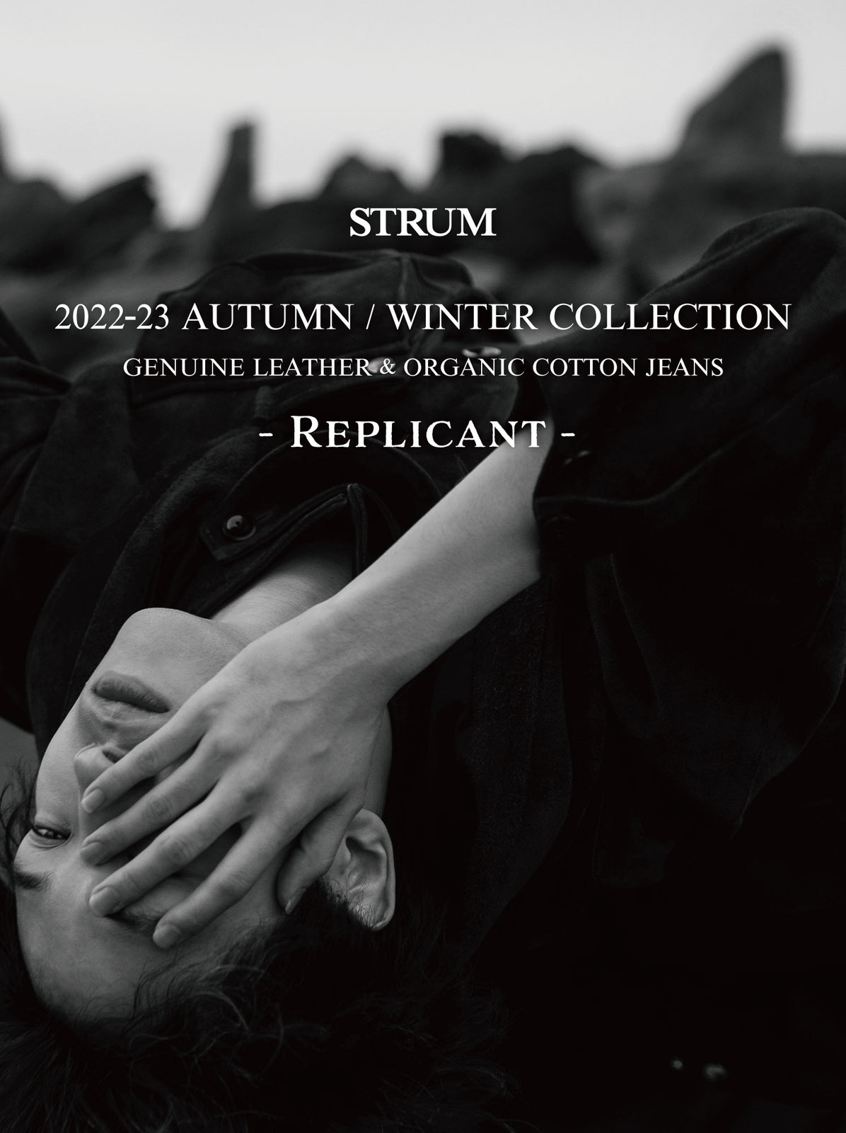 『STRUM』 2022-23 AUTUMN / WINTER COLLECTION - Replicant - イメージPhoto 第二弾公開!