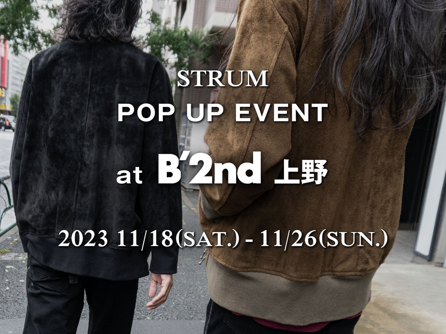 『STRUM』POP UP EVENT at B’2nd 上野