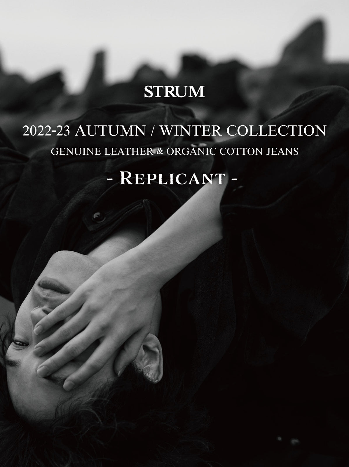 『STRUM』 2022-23 AUTUMN / WINTER COLLECTION - Replicant - イメージPhoto 第二弾公開！